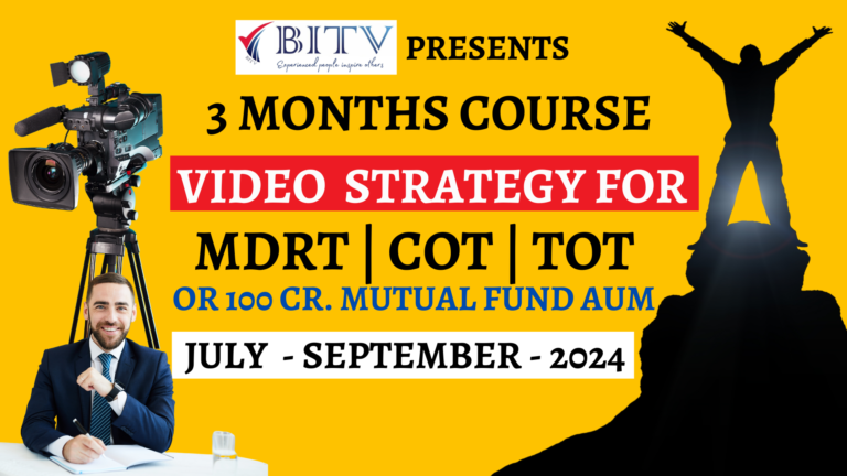 3 Month Course – Video Strategy for MDRT | COT | TOT or 100 Cr. Mutual Fund AUM