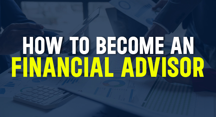 How to Become a Financial Advisor in 2024